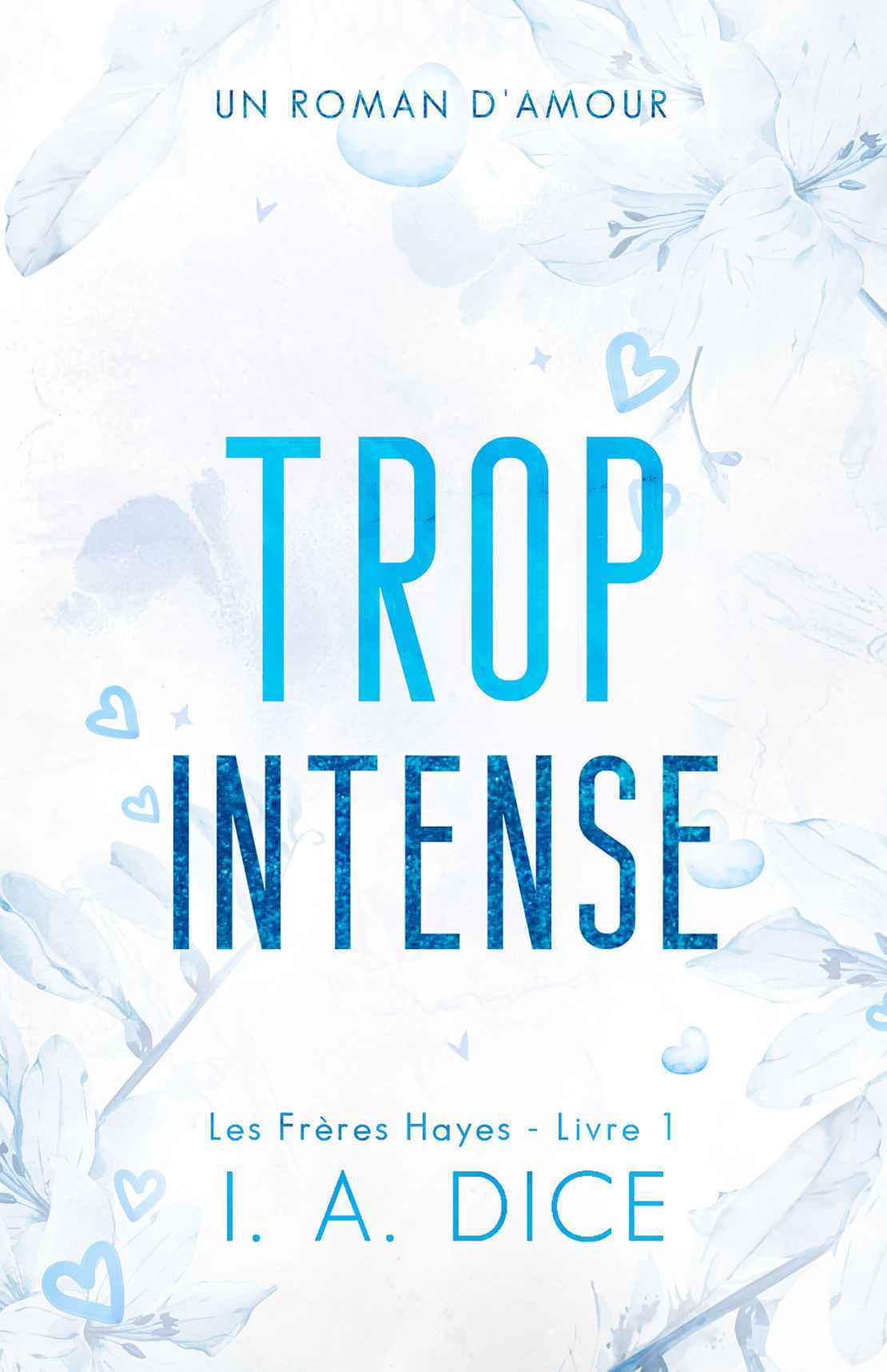 Trop intense: Les Frères Hayes - Livre 1 (French Edition)