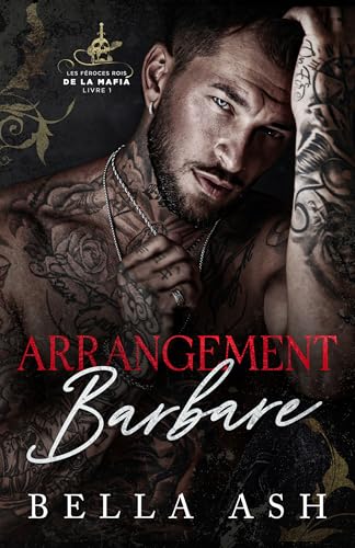 Arrangement Barbare: Une dark romance mafia avec enemies to lovers
