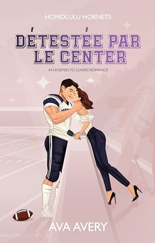 Détestée par le Center: An enemies to lovers romance (Touchdown Hearts t. 5)