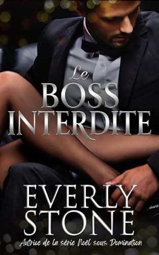 Le Boss Interdit: Une romance BDSM de Noël (Noël sous Domination t. 2)