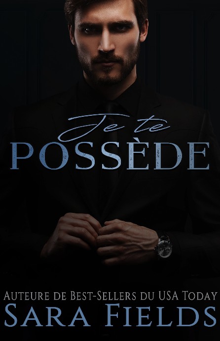 Je te possède: Une Romance Mafieuse Obscure (Mienne, pour toujours) (French Edition)