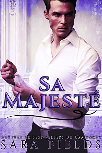 Sa Majesté: Une Romance Royale Sauvage (French Edition)