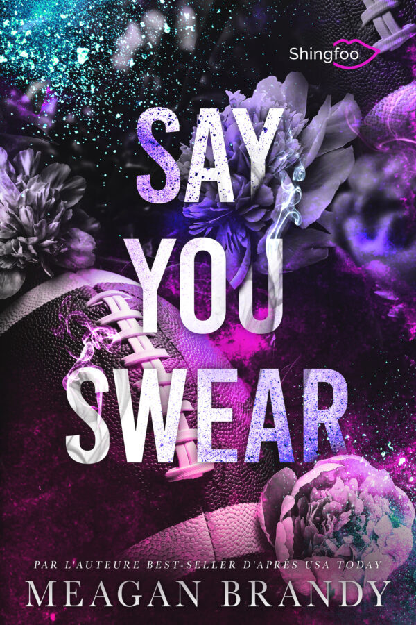 Say You Swear : Edition Française (French Edition)